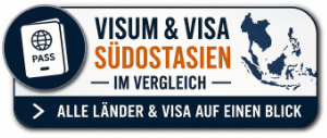Visa-Guide Südostasien – alle Länder im Vergleich